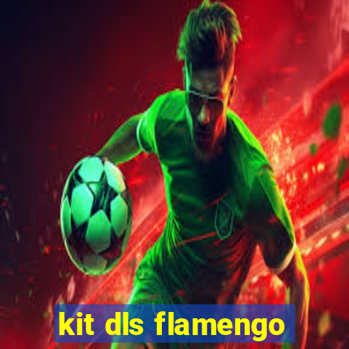 kit dls flamengo